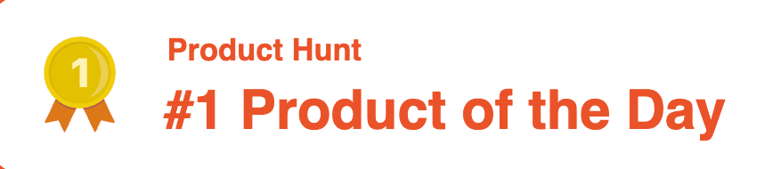 Product Hunt #1 Product of the Day