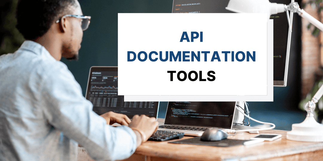Top Tools for Documenting Your APIs