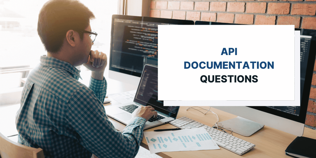 5 Questions Technical Writers Face with API Documentation