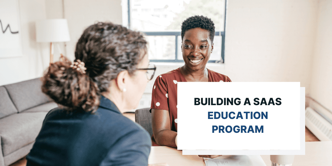 Steps for Building a Great SaaS Customer Education Program