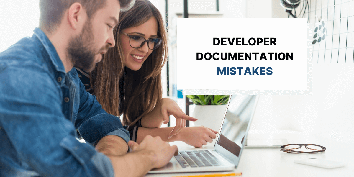 6 Documentation Mistakes Developers Should Avoid