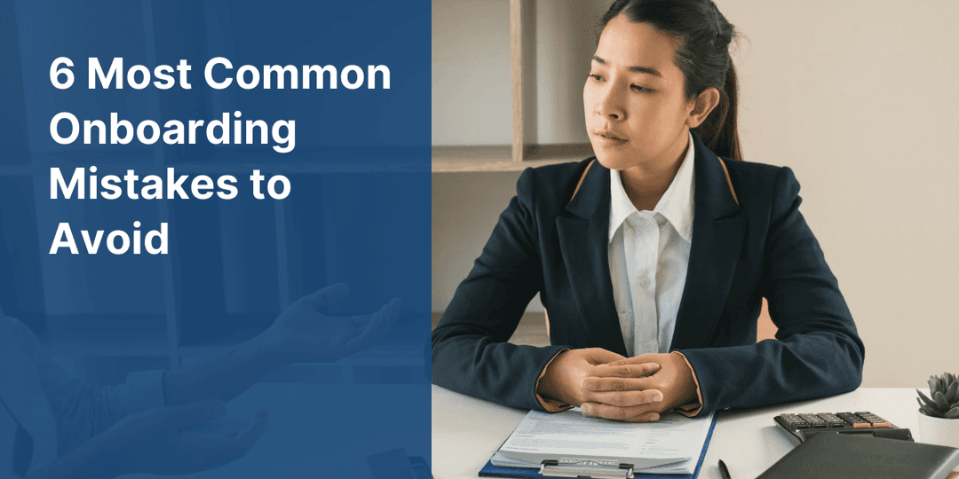 6 Most Common Onboarding Mistakes to Avoid