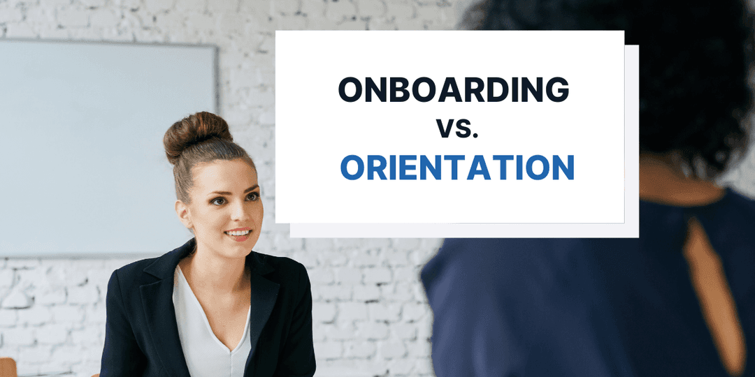 Employee Onboarding vs. Orientation: 5 Key Differences