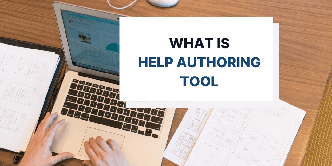 What Is a Help Authoring Tool (HAT)? All You Need to Know