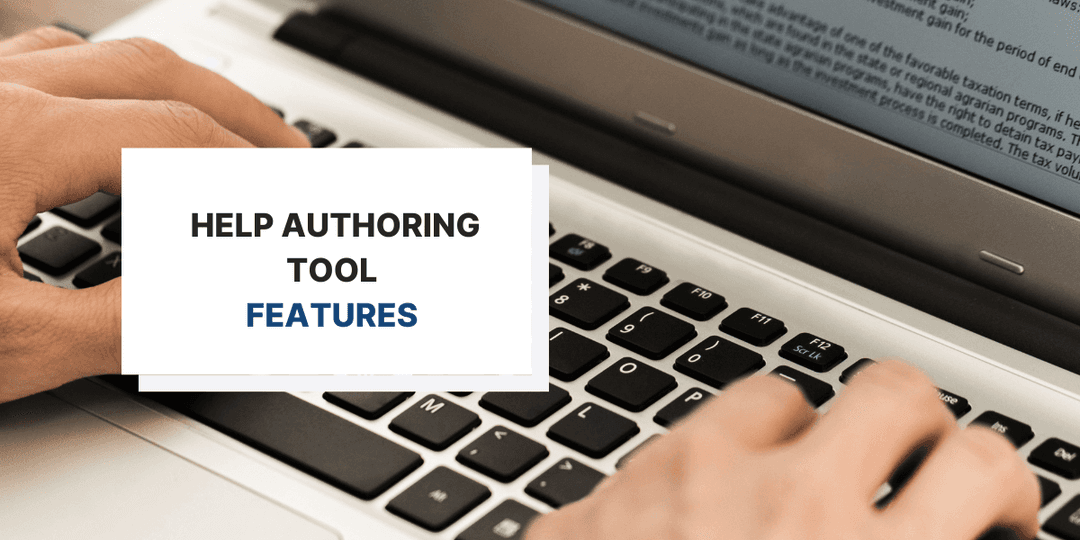 Top Features of Help Authoring Tools