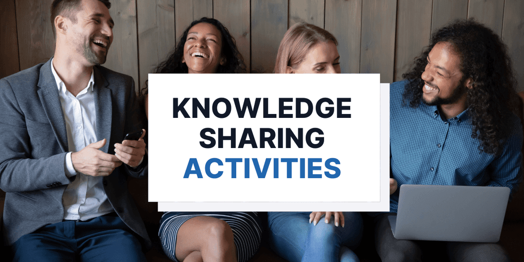8 Ideas for Knowledge Sharing Activities to Inspire You