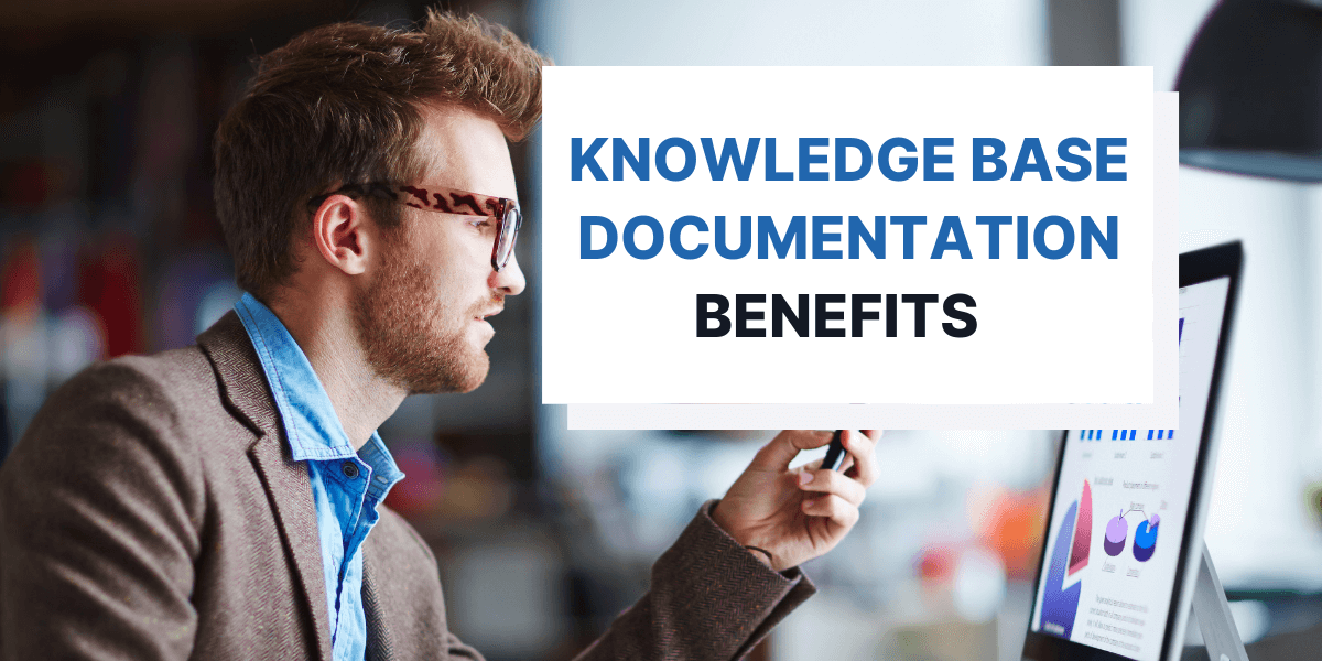 5 Benefits of Having a Good Knowledge Base Documentation