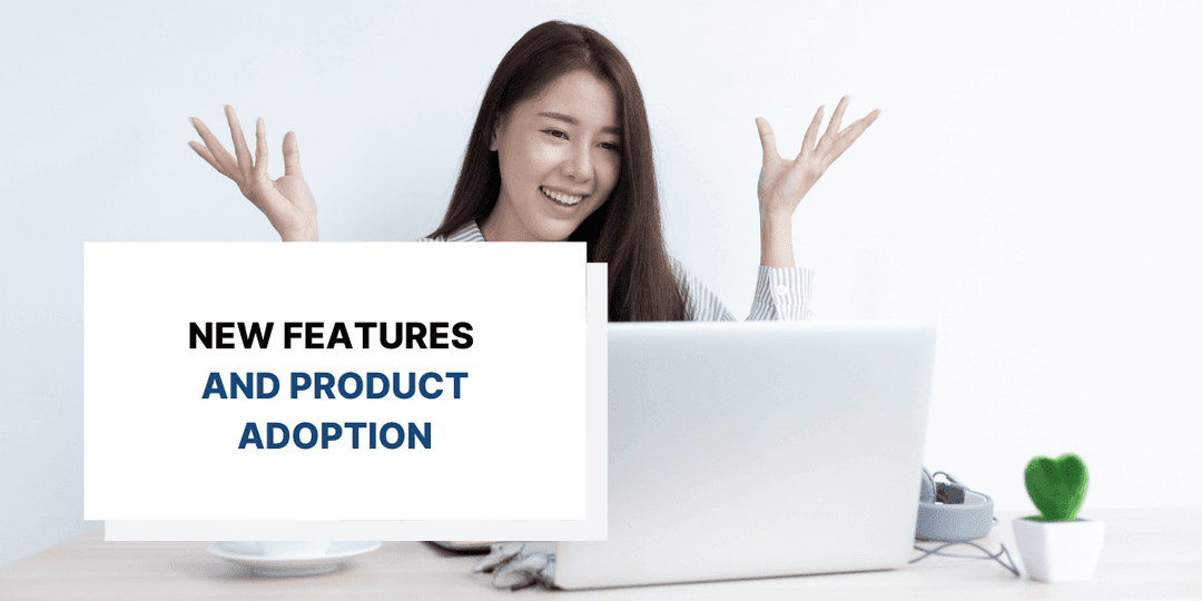 Announcing New Features to Drive Product Adoption