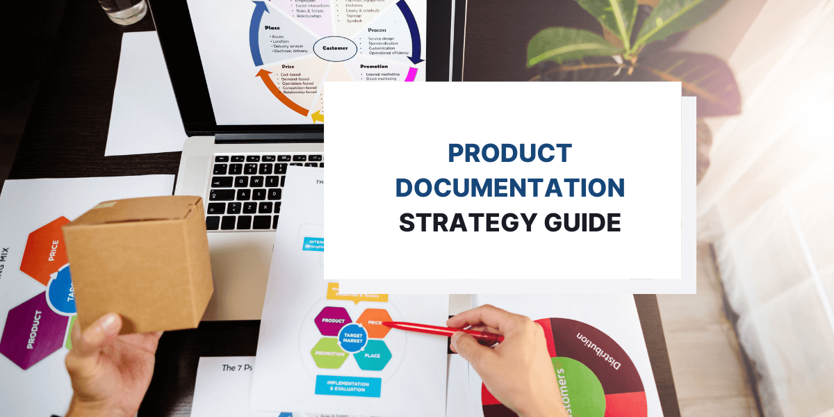 Guide to Creating a Great Product Documentation Strategy