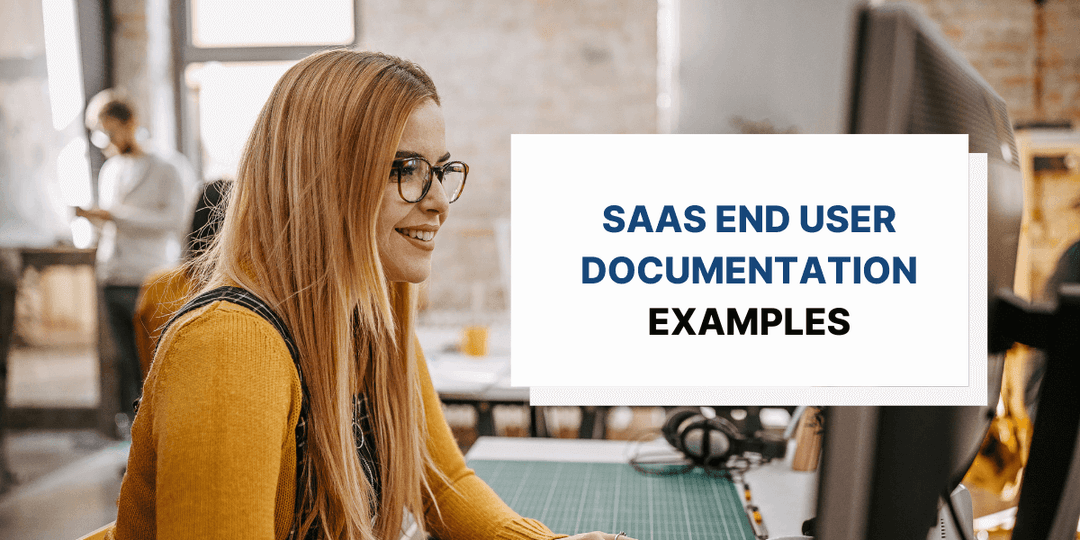 9 Examples of Great SaaS End User Documentation to Learn From