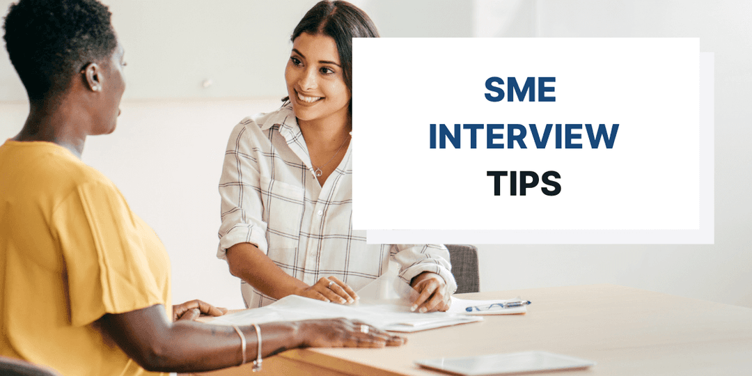 Subject Matter Expert (SME) Interview Tips for Technical Writers