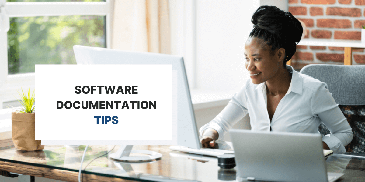 7 Tips for Writing Better Software Documentation