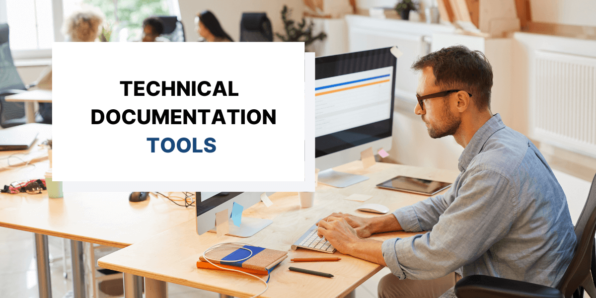 9 Technical Documentation Tools to Help You Produce Better Docs