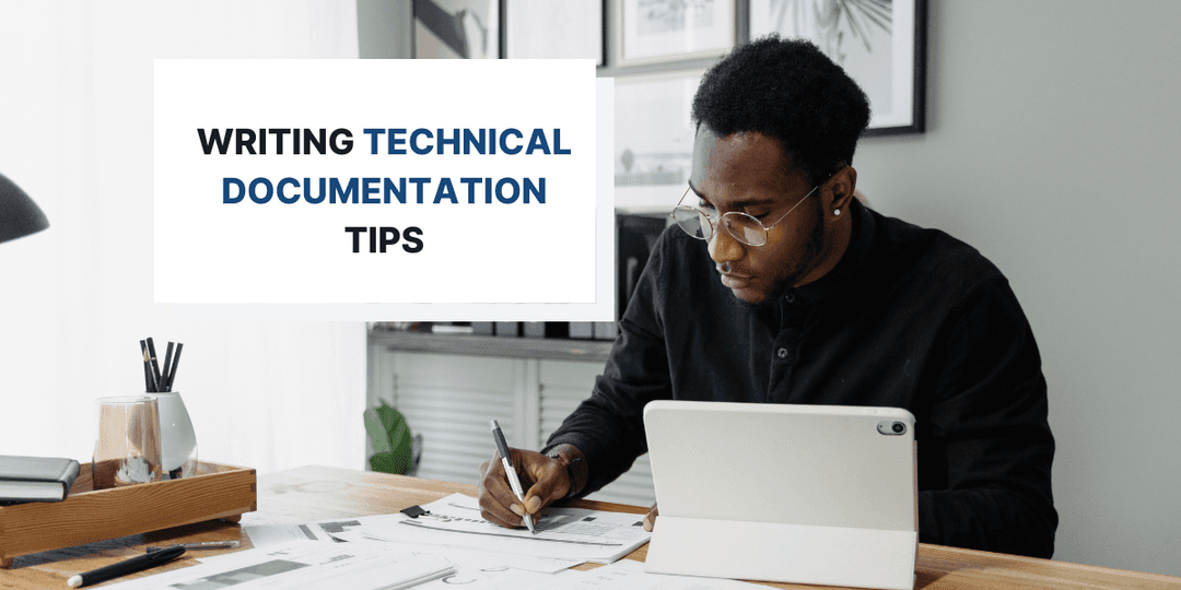 10 Tips for Writing Effective Technical Documentation