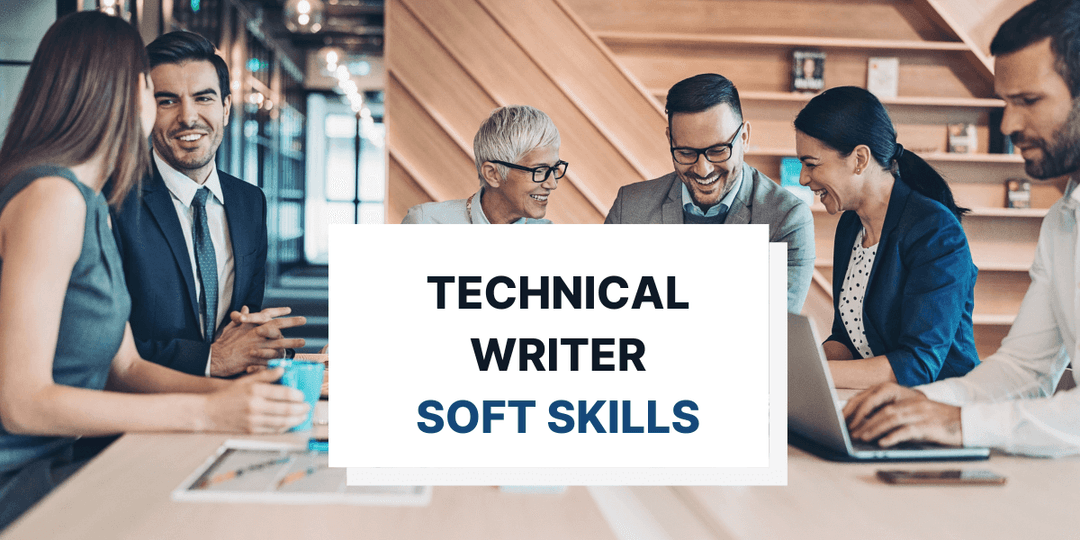 6 Soft Skills Every Technical Writer Should Possess