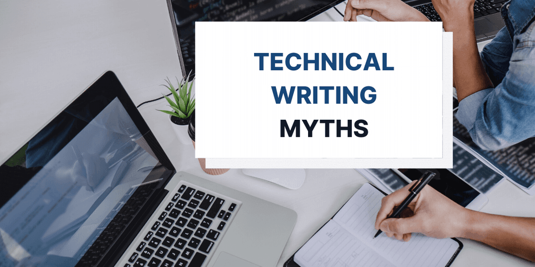 12 Technical Writing Myths We Can Easily Debunk