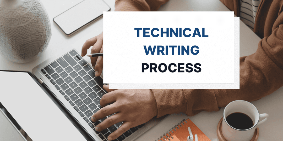 Technical Writing Process: Step-by-step Guide