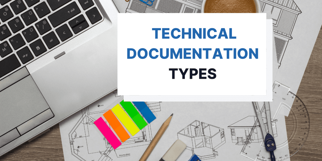 6 Types of Technical Documentation