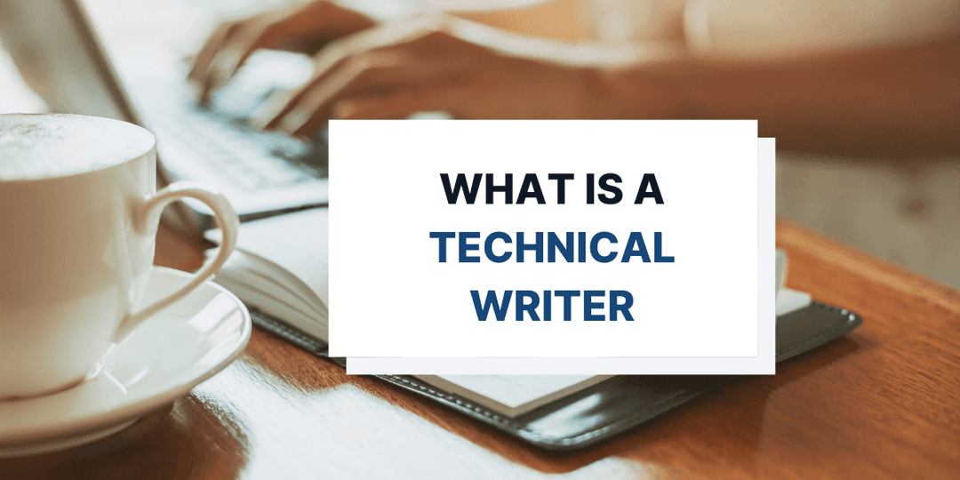 What is a Technical Writer and What Do They Do?