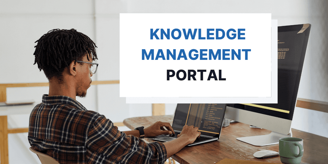 What to Look for in a Knowledge Management Portal?