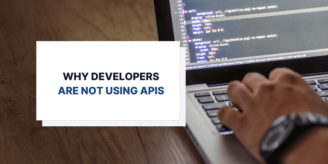 Why Developers Are Not Using Your APIs