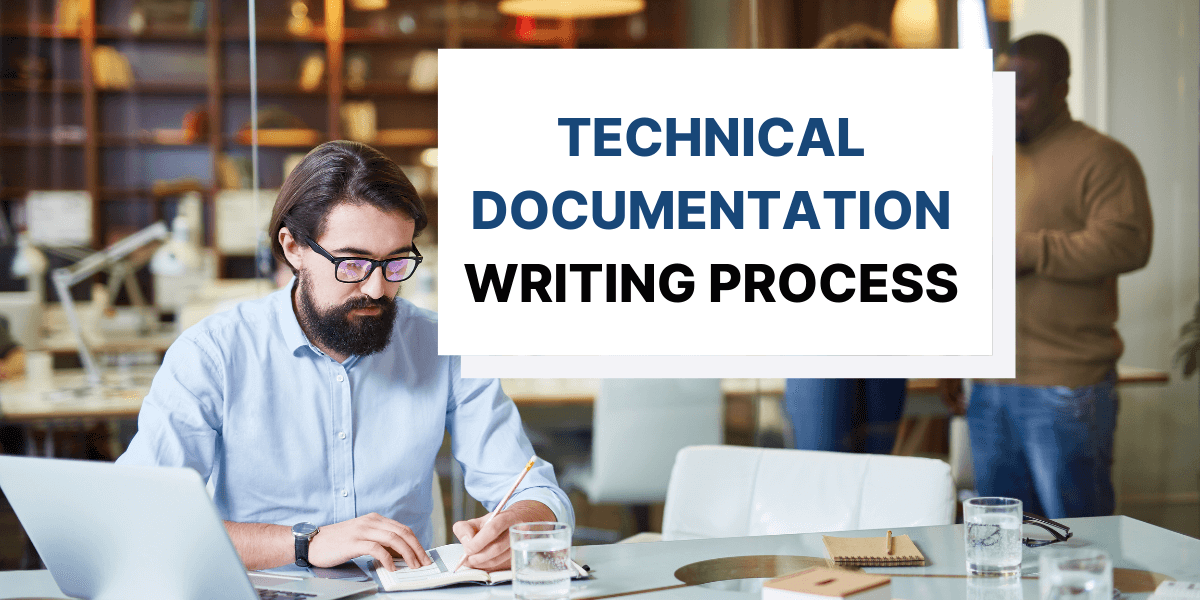 How to Write Technical Documentation: Step-By-Step Process