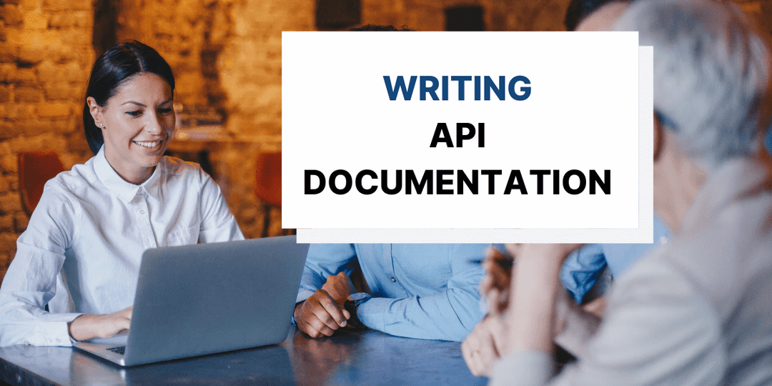 6 Tips for Writing Great API Documentation