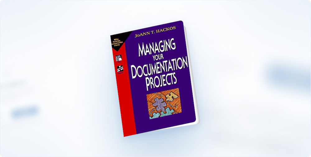 Book Review: “Managing Your Documentation Projects” by JoAnn T. Hackos